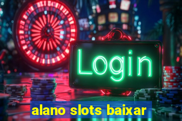 alano slots baixar